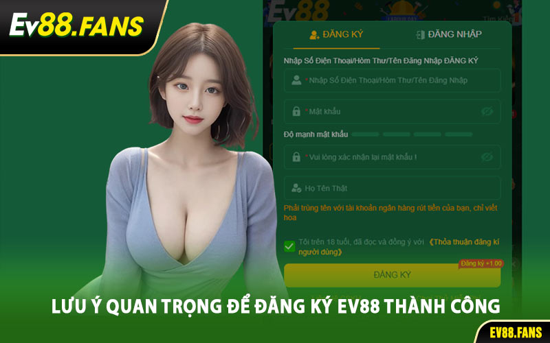 Lưu Ý Quan Trọng Để Đăng Ký EV88 Thành Công