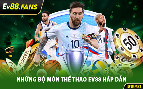 Những Bộ Môn Thể Thao EV88 Hấp Dẫn